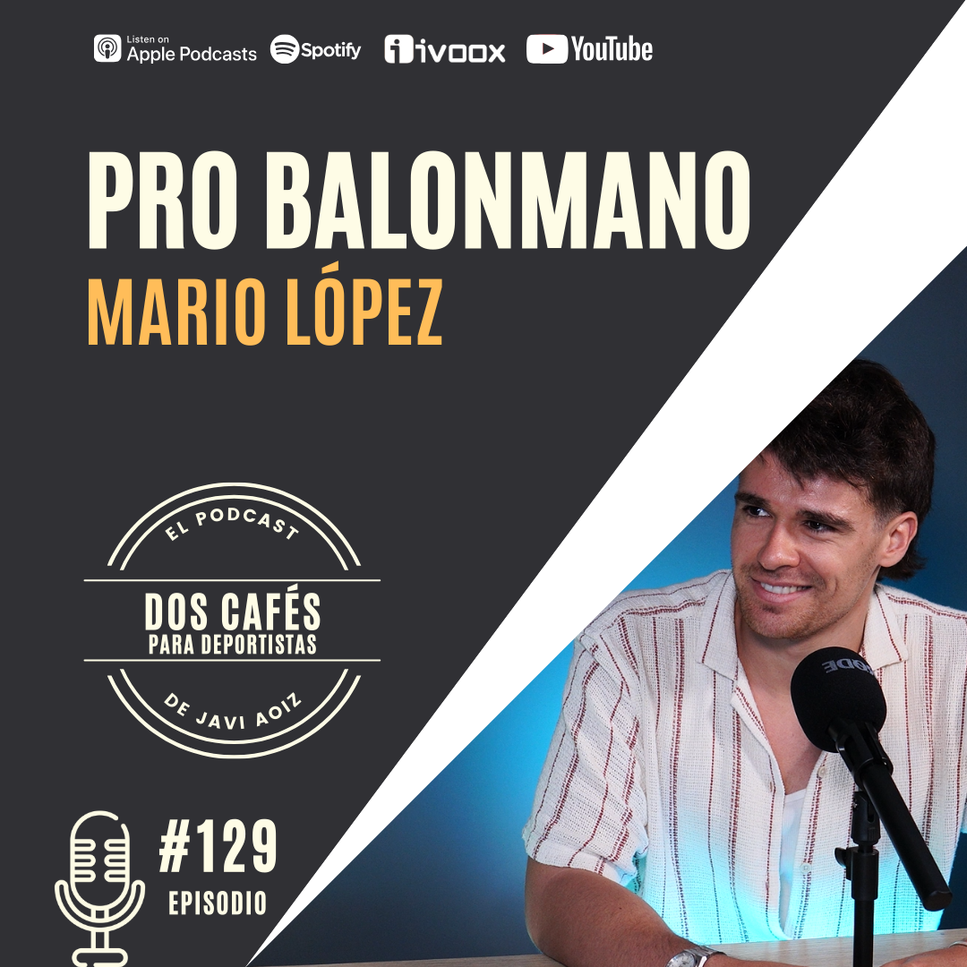129. La vida de un profesional de balonmano. Mario López
