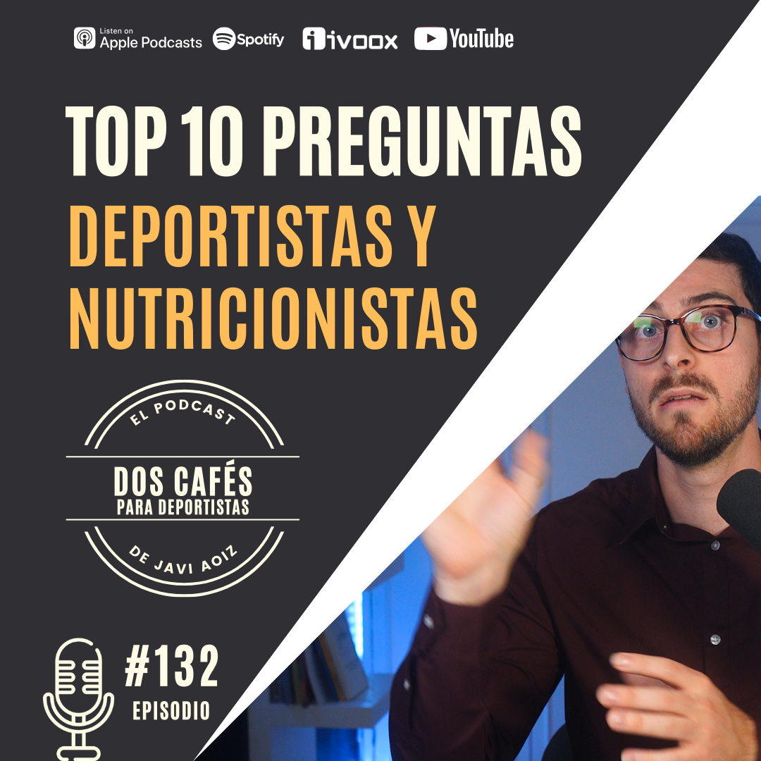 132. Top 10 preguntas entre deportistas y nutricionistas